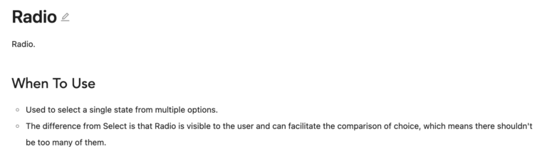 A screenshot of text that reads "Radio. When To Use: Used to select a single state from multiple options. The difference from Select is that Radio is visible to the user and can facilitate the comparison of choice, which means there shouldn't be too many of them."